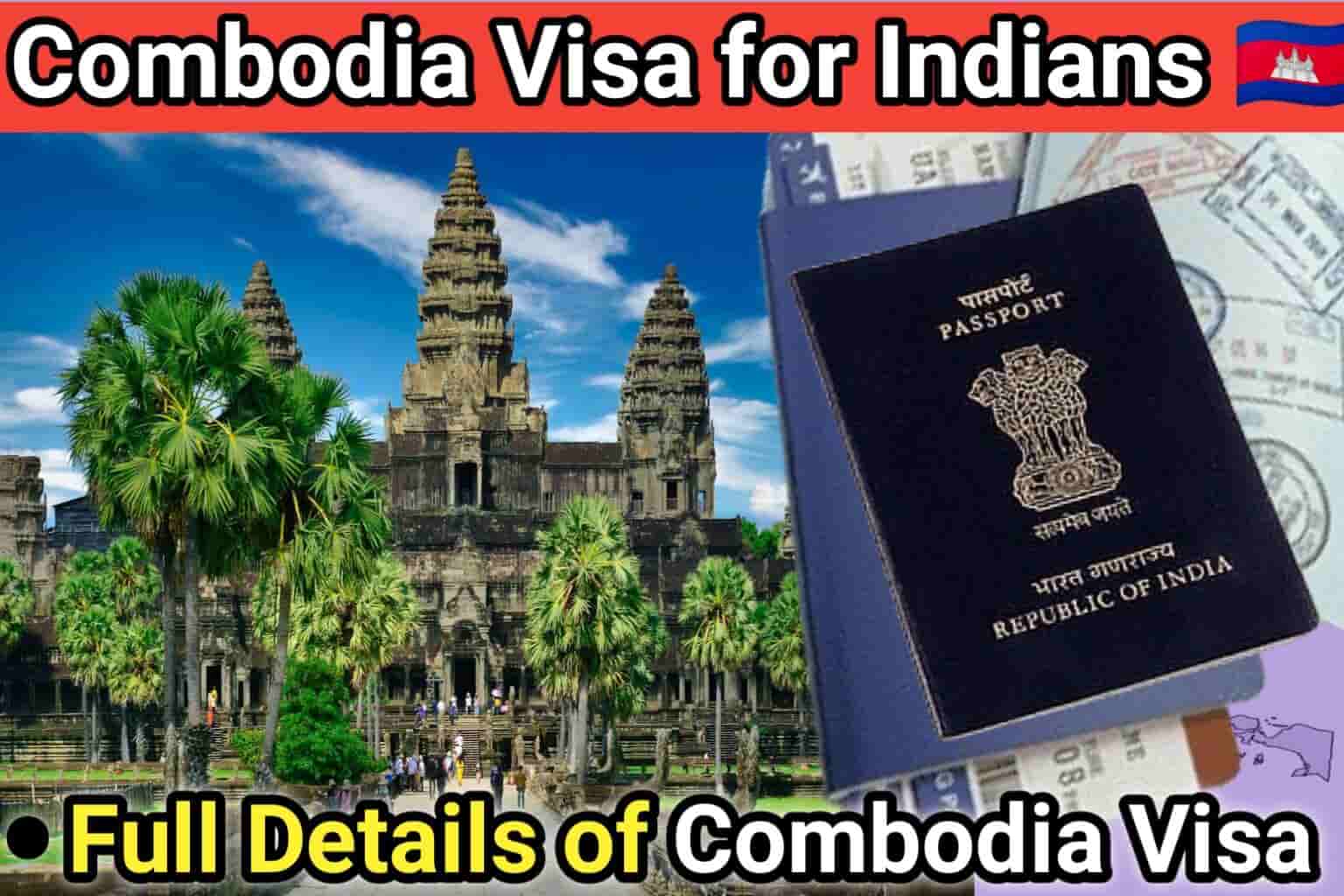 Combodia Visa for Indians | Full Details of Combodia Visa for Indians