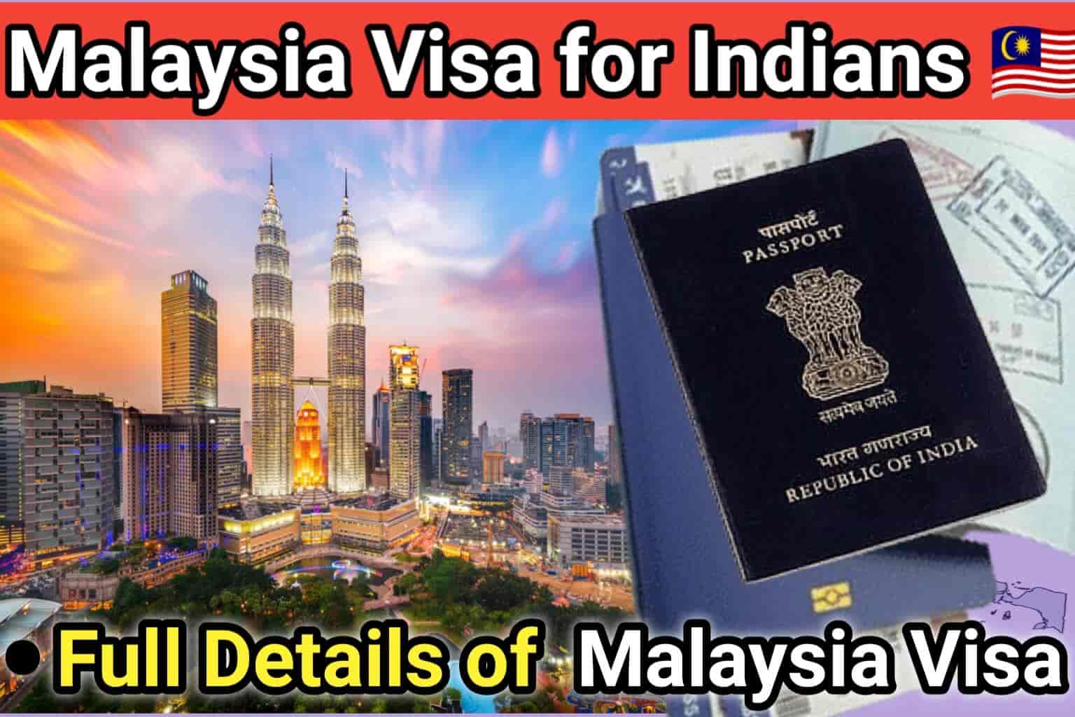 Malaysia Visa for Indians | Full Details of Malaysia Visa for Indians